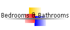 Bedrooms & Bathrooms